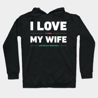 I Love My Wife | Funny Bocce Ball Design Hoodie